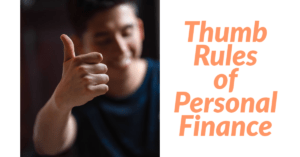 Thumb Rules of Personal Finance