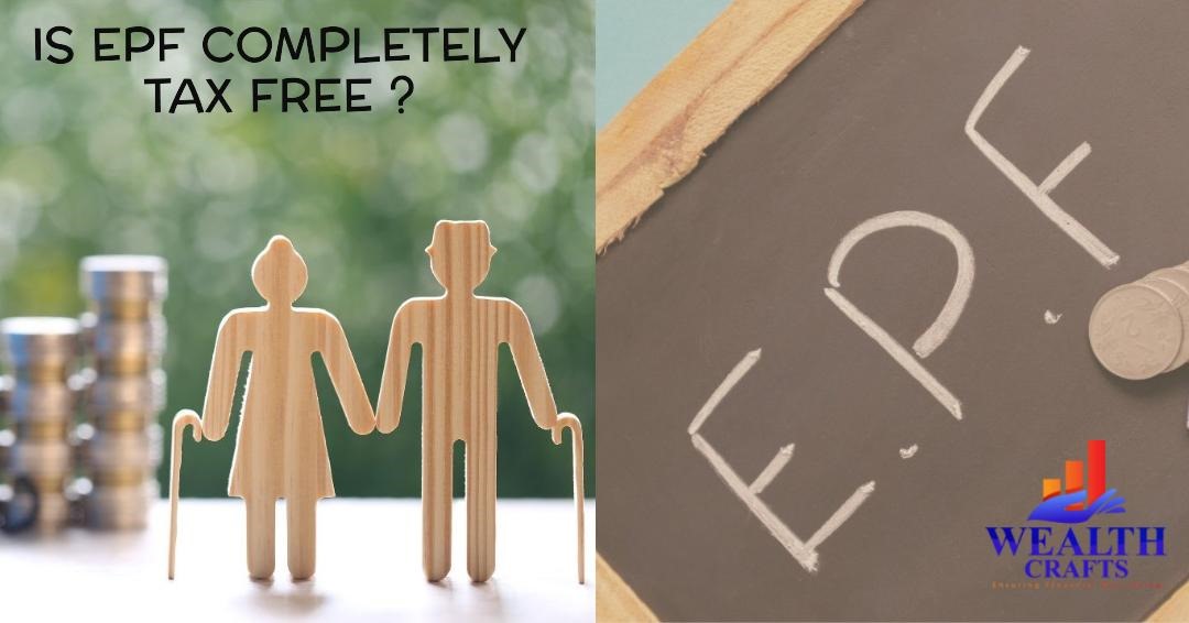 Is the Employee Provident Fund (EPF) Completely Tax free?